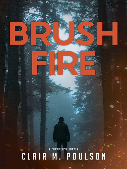 Title details for Brush Fire by Clair M. Poulson - Available